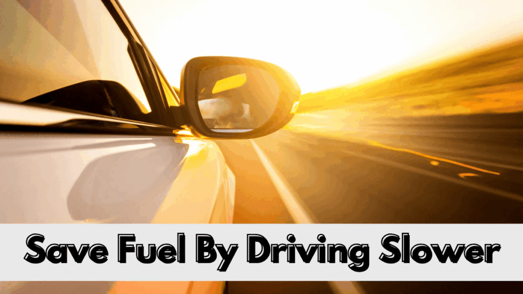 Driving Slow to Save Fuel